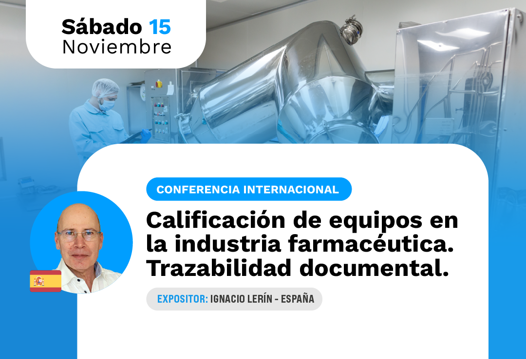 Conferencia Internacional - Calificación de equipos en la industria farmacéutica. Trazabilidad documental